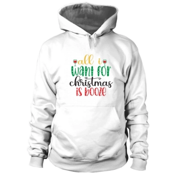 All I want for Christmas is booze Hoodies