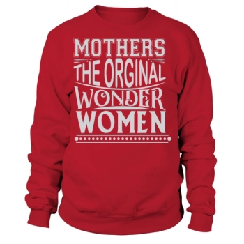 Mothers The Original Wonder Women Sweatshirt
