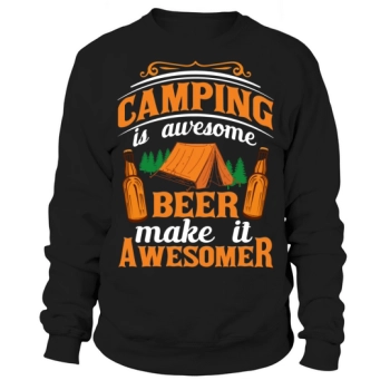 Camping is awesome Sweatshirt