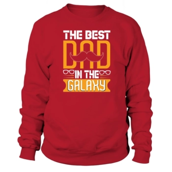 The best dad in the galaxy. Sweatshirt