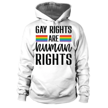 Gay Rights Are Human Rights Hoodies