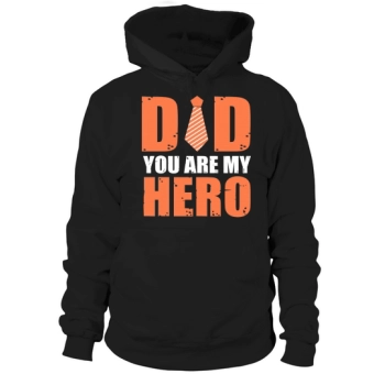 Daddy You Are My Hero Hoodies