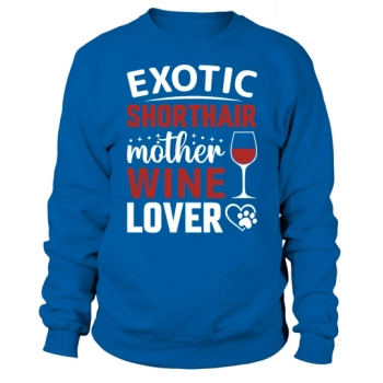 Exotic Shorthair Mother Wine Lover Sweatshirt