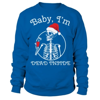 Baby Im Dead Inside Christmas Sweatshirt