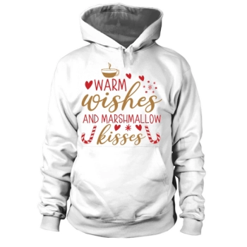 Warm wishes and marshmallow kisses Christmas Hoodies