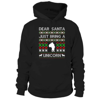 Dear Santa Just Bring A Unicorn Ugly Christmas Hoodies