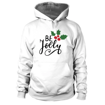 Be Jolly Funny Christmas Hoodies