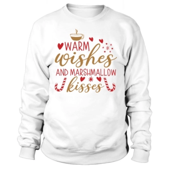 Warm wishes and marshmallow kisses Christmas Sweatshirt