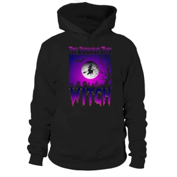 Try Burning This Witch Hoodies