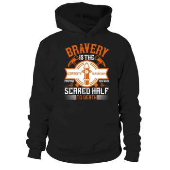 Bravery is the ability to do your job well even when you are scared to death Hoodies