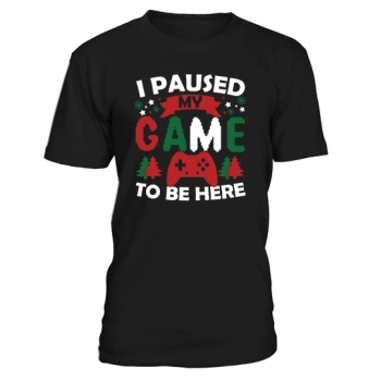 I stopped my game to be here t shirt design for christmas day