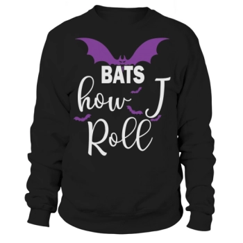 Bats How I Roll Funny Bat Halloween Sweatshirt