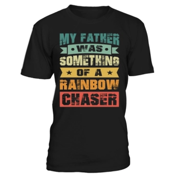 My father was a kind of rainbow chaser