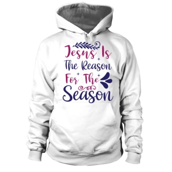 Christmas Jesus Is The Reason For The Season Hoodies