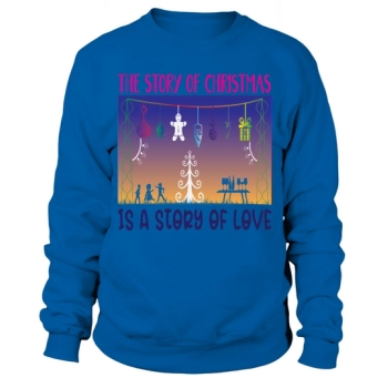 The story of Christmas is a story of love Sweatshirt