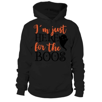 Just Here for the Boos Hooded Sweatshirt