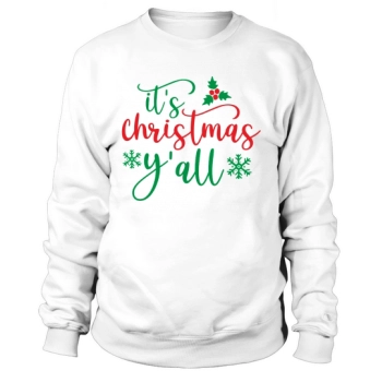 Its Christmas yall Sweatshirt