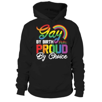 Gay By Birth Proud By Choice LGBT Hoodies