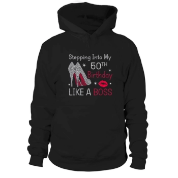 Step Into My 50th Birthday Like A Boss Funny Hoodies