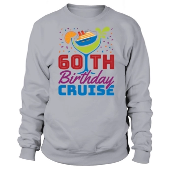 60th Birthday Cruise Sweatshirt