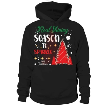 Real Shining Season To Sparkie Enjoy Christmas Hoodies