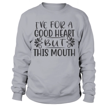 I have for a good Sweatshirt