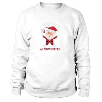 I Identify As Vaccinated Happy Christmas Sweatshirt