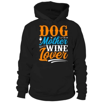 Dog Mother Wine Lover Hoodies