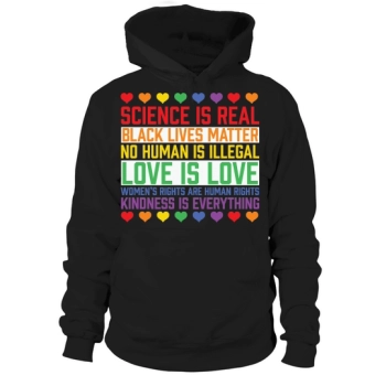 Science Is Real Black Lives Matter No Human Is Illegal Love Is Love Hoodies