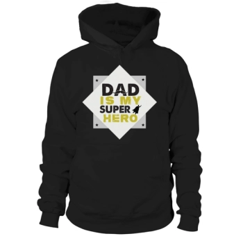 DAD IS MY SUPER HERO Hooded Sweatshirt