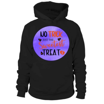 NO TRICK JUST SWEETEST TREAT Hoodie