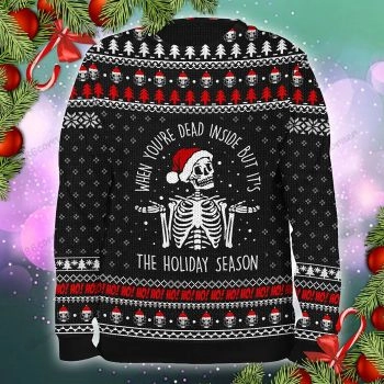 The Holiday Season Dead inside Skull Christmas Ugly Sweater