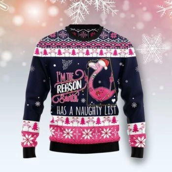Flamingo I Am The Reason Santa Has A Naughty Ugly Christmas Sweater,Christmas Ugly Sweater