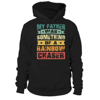 My dad was a rainbow chaser Hoodies