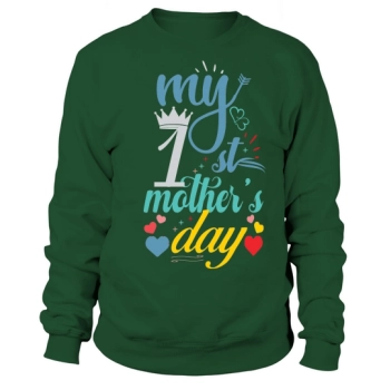 My 1st Mother's Day Sweatshirt