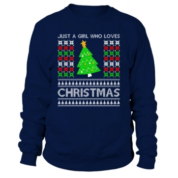 Just A Girl Who Loves Christmas Ugly Christmas Sweatshirt