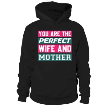 Happy Moou Are The Perfect Wife And Mother Hoodies