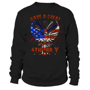 Have a great 4th of July Sweatshirt