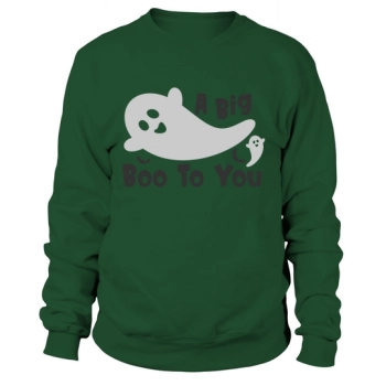 a big boo to you Sweatshirt