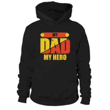 My Dad My Hero Happy Father's Day Hoodies