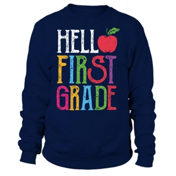 Hello First Grade Back To School Sweatshirt