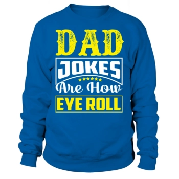 Daddy Jokes Are Like Rolling Your Eyes Sweatshirt