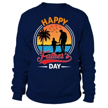 Happy Father's Day Sweatshirt