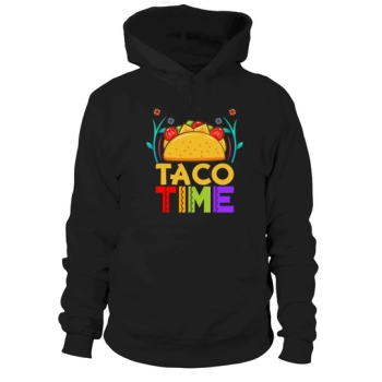 Taco time Cinco De Mayo Hoodies