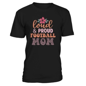 Loud & Proud Football Mom