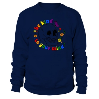 Be Kind to Your Mind Sweatshirt