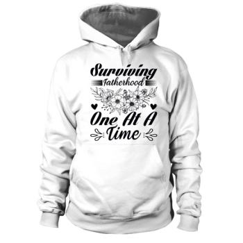 Surviving fatherhood one day at a time Hooded Sweatshirt