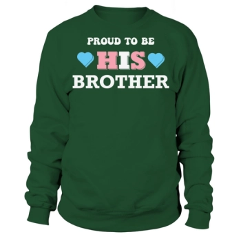 Proud To Be His Brother Sweatshirt