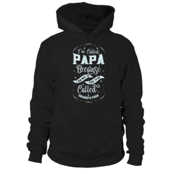 I call myself Dad because I am way too cool to be called Grandpa Hoodies