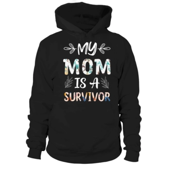 My Mom Is A Survivor Hoodies